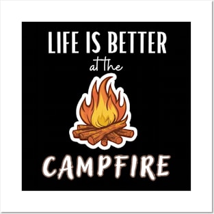 Life Is Better At The Campfire Posters and Art